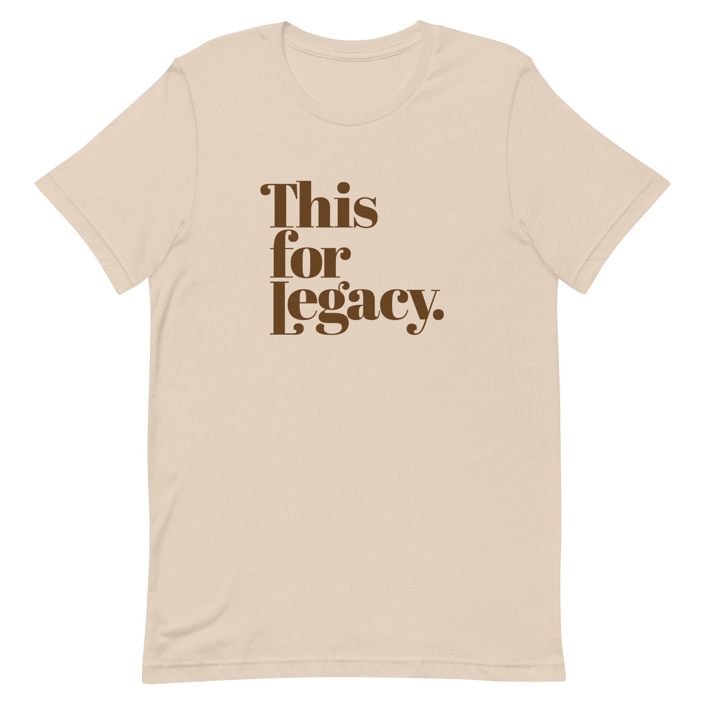 This For Legacy Unisex T-shirt